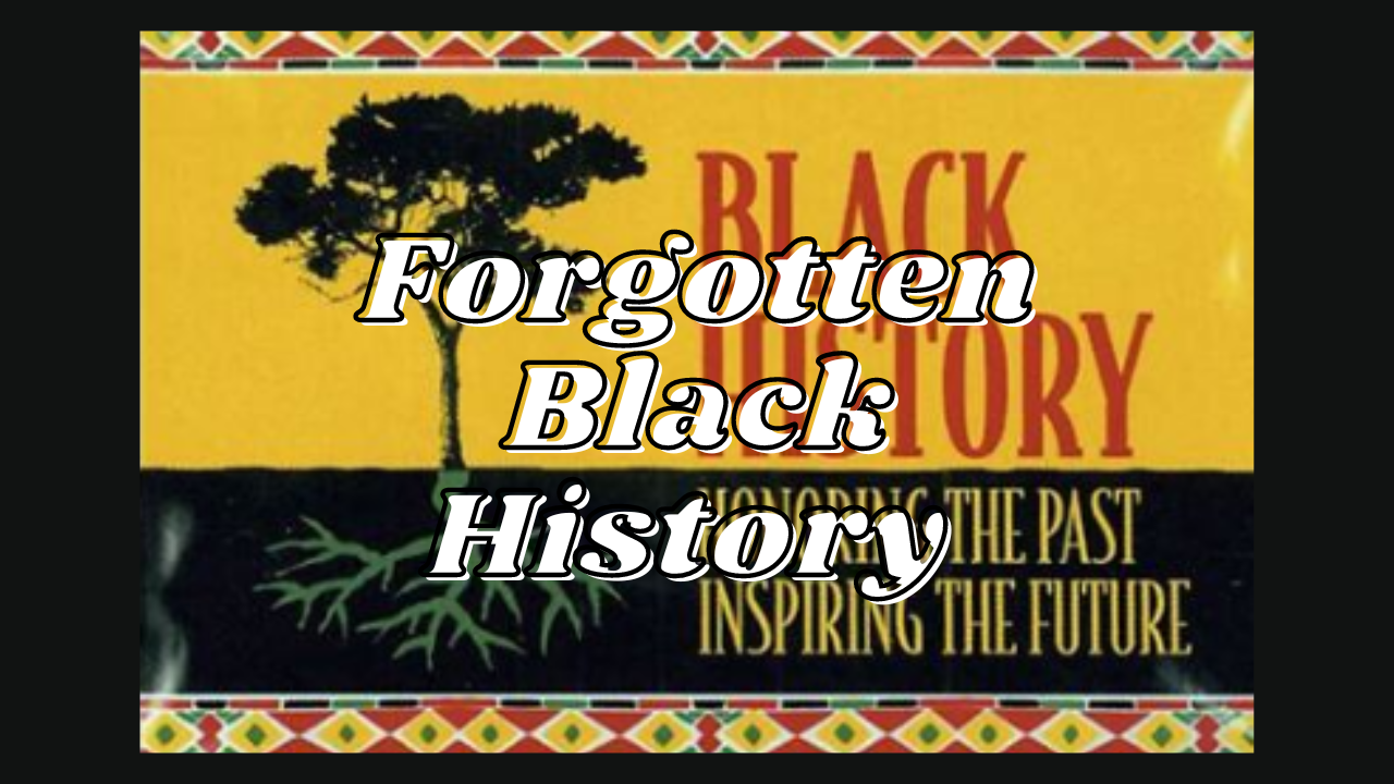 Forgotten Black History